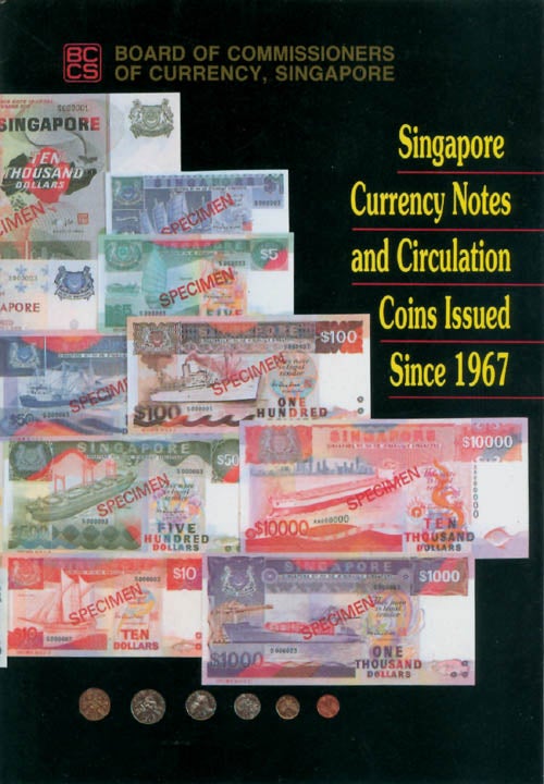 Item #066012 Singapore Currency Notes and Circulation Coins Issued Since 1967. Singapore Board of Commissioners of Currency.