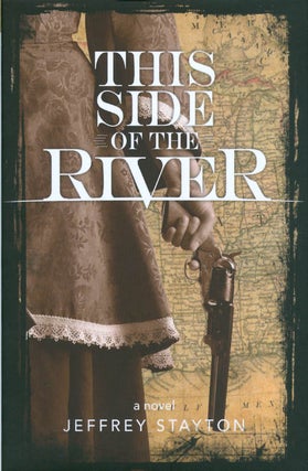 Item #066063 This Side of the River. Jeffrey Stayton