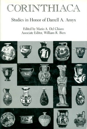 Item #066281 Corinthiaca: Studies in Honor of Darrell A. Amyx. Mario A. Del Chiaro, William R. Biers