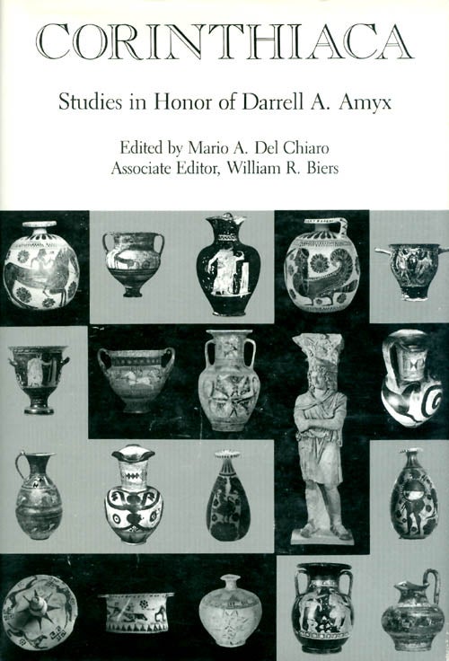 Item #066281 Corinthiaca: Studies in Honor of Darrell A. Amyx. Mario A. Del Chiaro, William R. Biers.