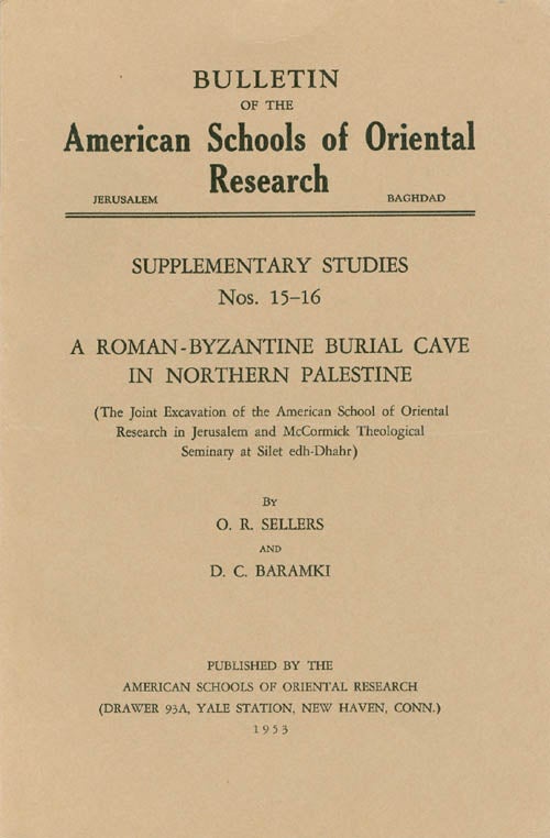 Item #066298 A Roman-Byzantine Burial Cave in Northern Palestine (Supplementary Studies Nos. 15-16, Bulletin of the American Schools of Oriental Research). O. R. Sellers, D. C. Baramki.
