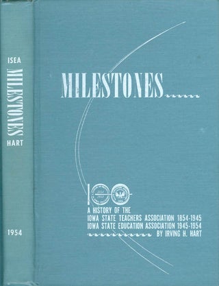 Item #066394 Milestones: A History of the Iowa State Teachers' Association 1854-1945, Iowa State...
