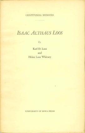Item #066401 Isaac Althaus Loos (Centennial Memoirs). Karl D. Loos, Helen Loos Whitney