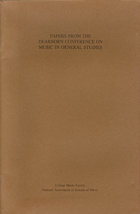 Item #066501 Papers from the Dearborn Conference on Music in General Studies: Dearborn, Michigan,...