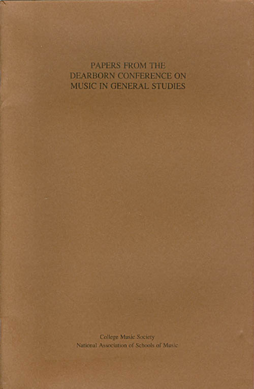 Item #066501 Papers from the Dearborn Conference on Music in General Studies: Dearborn, Michigan, November 19-20, 1983.