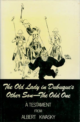 Item #066506 The Old Lady in Dubuque's Other Son--The Odd One. Albert Kwasky