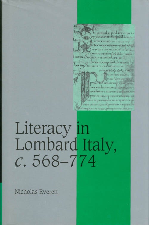Item #066800 Literacy in Lombard Italy, c. 568 - 774. Nicholas Everett.