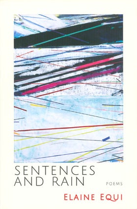 Item #066912 Sentences and Rain. Elaine Equi