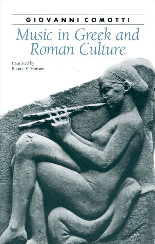 Item #066947 Music in Greek and Roman Culture (Ancient Society and History). Giovanni Comotti.