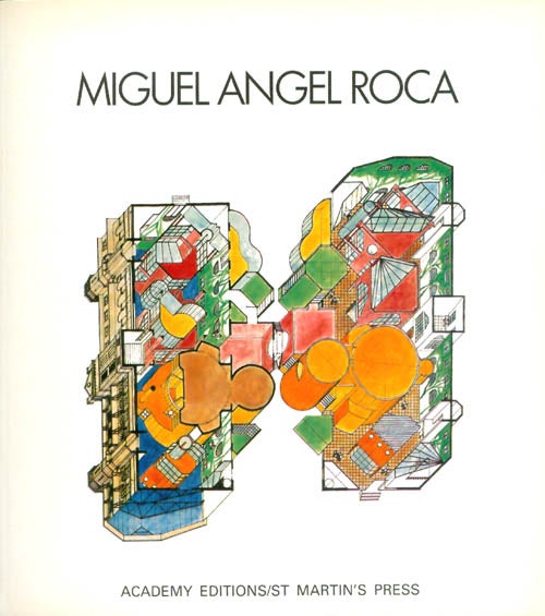 Item #066986 Miguel Angel Roca. Miguel Angel Roca, Jorge Glusberg, Oriol Bohigas.