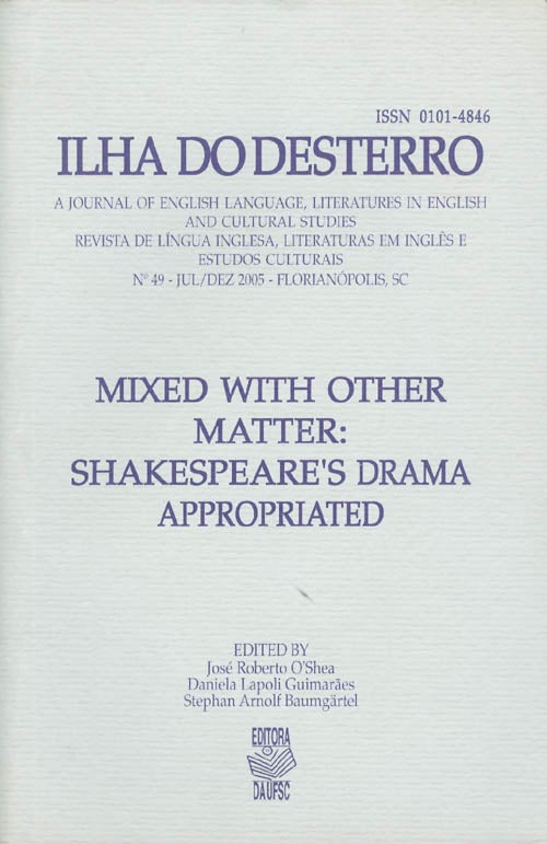 Item #067109 Mixed with Other Matter: Shakespeare's Drama Appropriated (Ilho do desterro No. 49 - Jul/Dez 2005). José Roberto O'Shea, Daniela Lapoli Guimaraes, Stephan Arnolf Baumgartel.