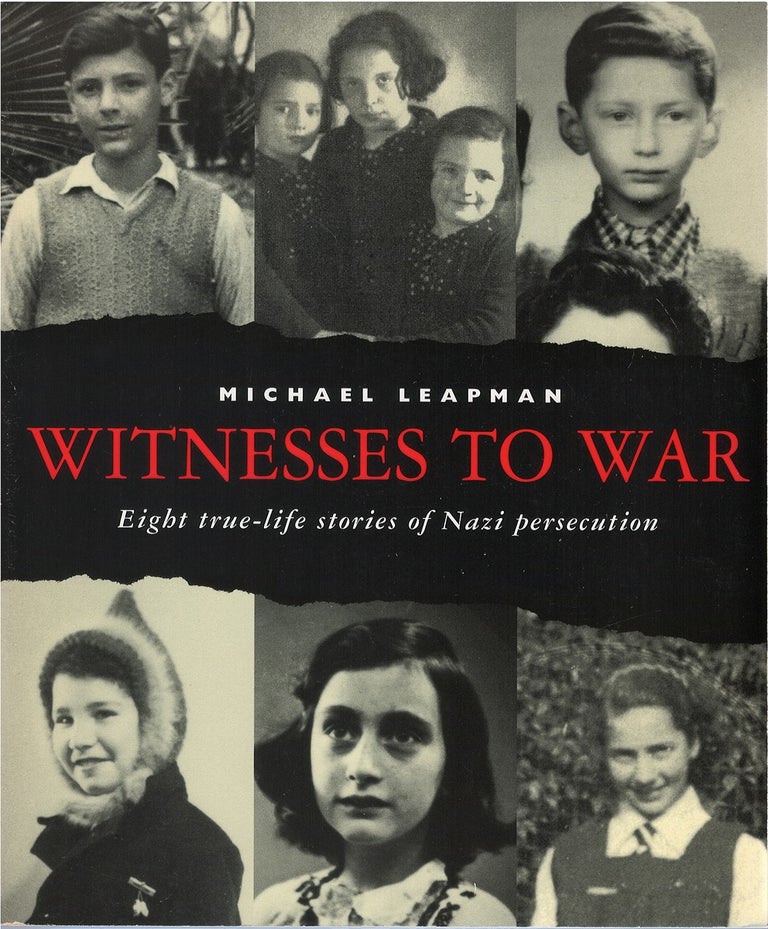 Item #067218 Witnesses to War: Eight True-Life Stories of Nazi Persecution. Michael Leapman.