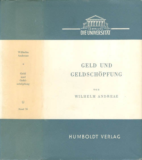Item #067547 Geld und Geldschöpfung, mit einem Anhang: Der Staat und die Notenbanken. Wilhelm Andreae.