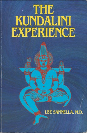 Item #067695 The Kundalini Experience: Psychosis or Transcendence? Lee Sannella