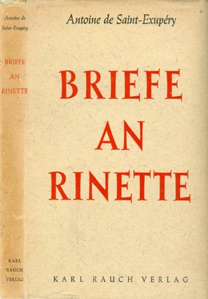 Item #067792 Briefe an Rinette. Antoine de Saint-Exupéry, Oswalt von Nostitz, trans