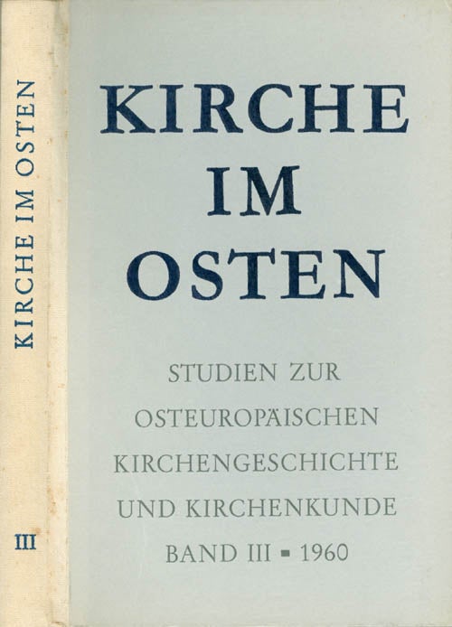 Item #067838 Kirche im Osten: Studien zur osteuropäischen Kirchengeschichte und Kirchenkunde (Band 3 - 1960). Robert Stupperich.