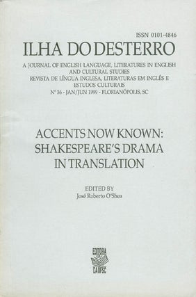 Item #067859 Accents Now Known: Shakespeare's Drama in Translation (Ilha do desterro, No. 36,...
