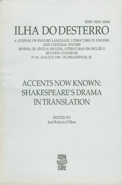 Item #067859 Accents Now Known: Shakespeare's Drama in Translation (Ilha do desterro, No. 36, Jan/Jun 1999). José Roberto O'Shea.