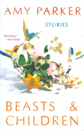 Item #067901 Beasts & Children: Stories. Amy Parker