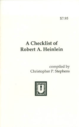 Item #067904 A Checklist of Robert A. Heinlein. Christopher P. Stephens