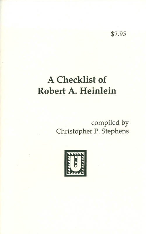 Item #067904 A Checklist of Robert A. Heinlein. Christopher P. Stephens.