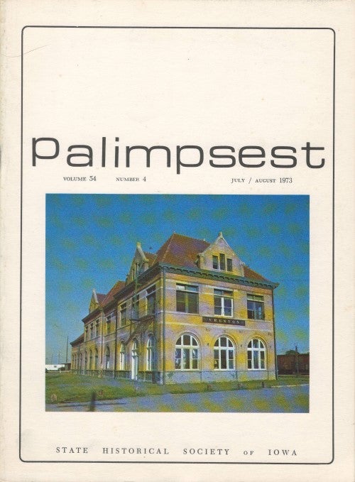 Item #067951 The Palimpsest - Volume 54 Number 4 - July/August 1973. L. Edward Purcell.