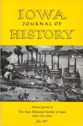 Item #067952 Iowa Journal of History - Vol 55, No. 3 - July 1957. William J. Petersen