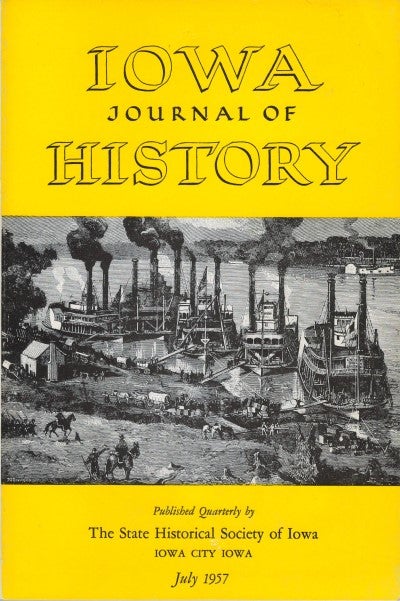 Item #067952 Iowa Journal of History - Vol 55, No. 3 - July 1957. William J. Petersen.