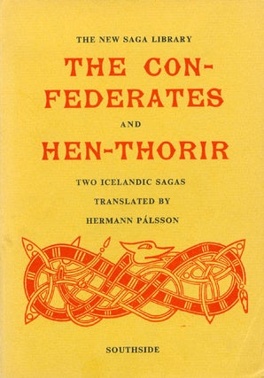 Item #067992 The Confederates and Hen-Thorir (The New Saga Library). Hermann Pálsson, trans