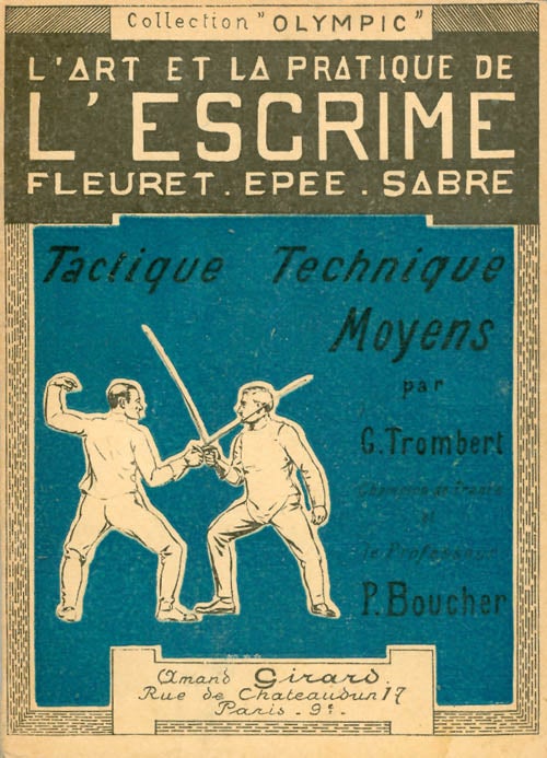 Item #068039 L´art et la pratique de l´escrime - Fleuret, épée, sabre - Tactique, Technique, Trucs (Collection Olympic). Georges Trombert, Paul Boucher.