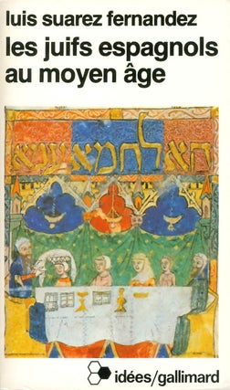 Item #068181 Les Juifs espagnols au Moyen Age. Luis Suarez Fernandez, Rachel Israël-Amsaleg,...