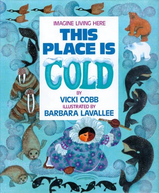 Item #068208 This Place Is Cold (Imagine Living Here). Vicki Cobb
