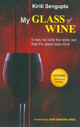 Item #068248 My Glass of Wine. Kiriti Sengupta, Don Martin, foreword