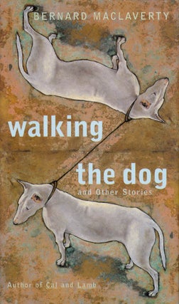 Item #068264 Walking the Dog, and Other Stories. Bernard MacLaverty