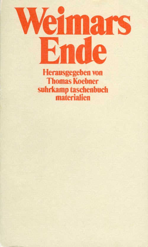 Item #068316 Weimars Ende: Prognosen und Diagnosen in der deutschen Literatur und politischen Publizistik 1930-1933. Thomas Koebner, hrsg.