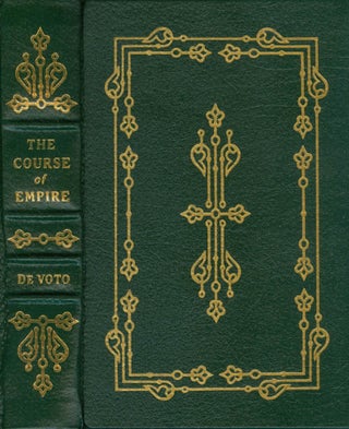 Item #068367 The Course of Empire (The Leather-Bound Library of American History). Bernard DeVoto