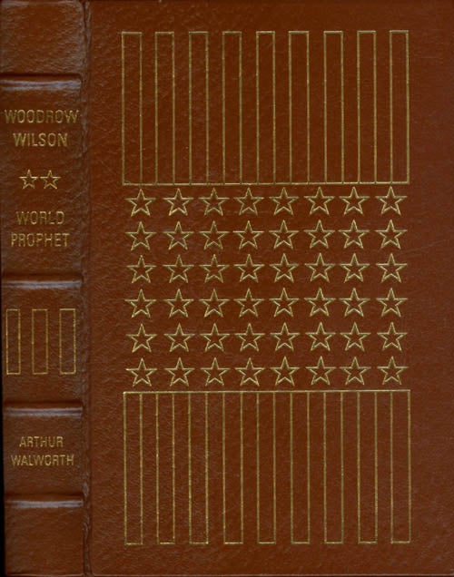 Item #068428 Woodrow Wilson, II: World Prophet (The Library of the Presidents). Arthur Walworth.