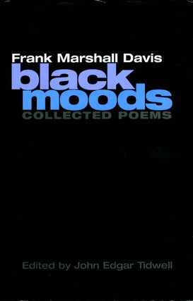 Item #068475 Black Moods: Collected Poems. Frank Marshall Davis