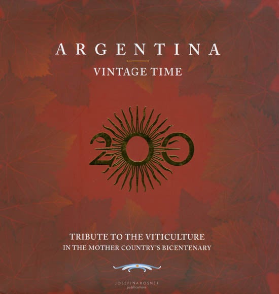Item #068744 Argentina Vintage Time (Tribute to the Viticulture in the Mother Country's Bicentenary). Josefina Rosner Mc Guire, Evangelina Poletti, Gustavo Attaguile, tr.