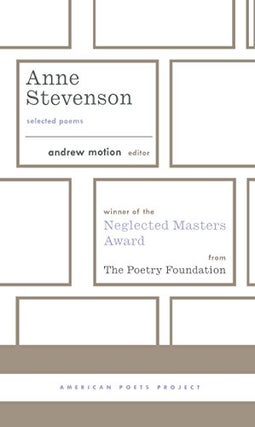 Item #068785 Anne Stevenson: Selected Poems. Anne Stevenson, Andrew Motion