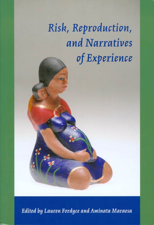 Item #068793 Risk, Reproduction and Narratives of Experience. Lauren Fordyce, Amínata Maraesa.