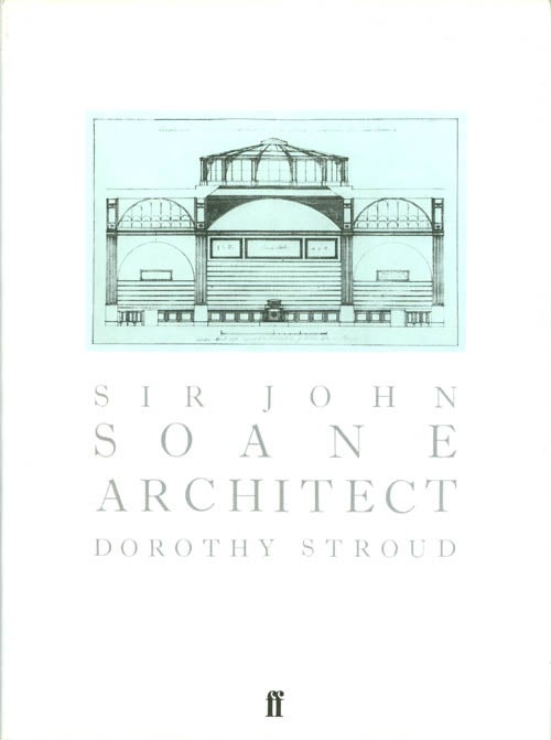 Item #068812 Sir John Soane: Architect. Dorothy Stroud.