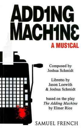 Item #068872 Adding Machine - A Musical (Based on Elmer Rice's Play 'The Adding Machine'). Joshua...