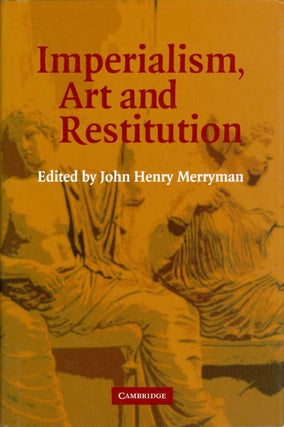Item #068902 Imperialism, Art and Restitution. John Henry Merryman