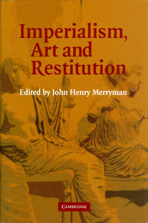 Item #068902 Imperialism, Art and Restitution. John Henry Merryman.