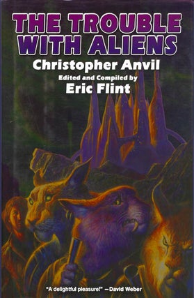 Item #068911 The Trouble with Aliens. Christopher Anvil, Eric Flint