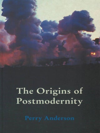 Item #068997 The Origins of Postmodernity. Perry Anderson