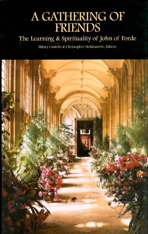 Item #069013 A Gathering of Friends: The Learning and Spirituality of John of Forde (Cistercian Studies). Hilary Costello, Christopher Holdsworth.
