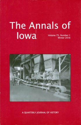 Item #069063 The Annals of Iowa : Volume 75, Number 1 : Winter 2016. Marvin Bergman