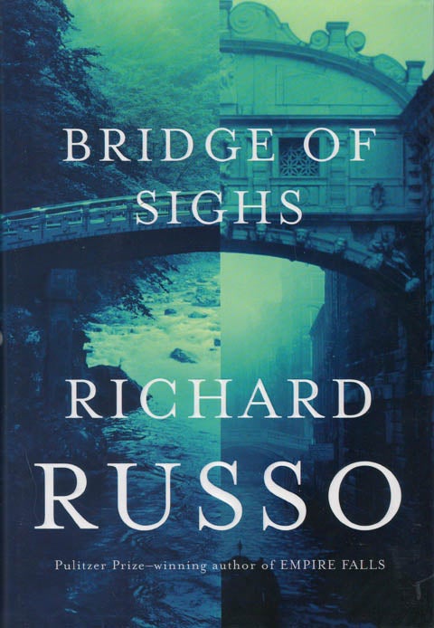 Item #069185 Bridge of Sighs. Richard Russo.